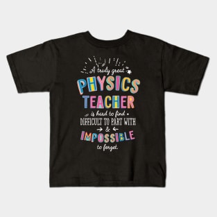 A truly Great Physics Teacher Gift - Impossible to forget Kids T-Shirt